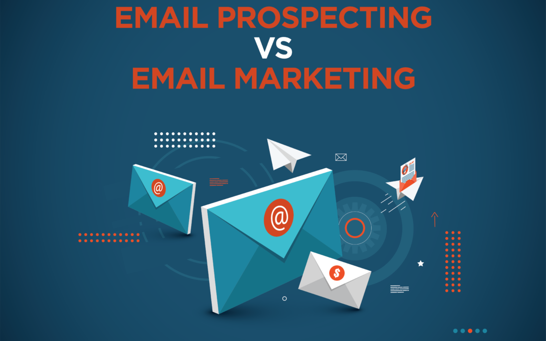 B2B Email Prospecting vs B2B Email Marketing